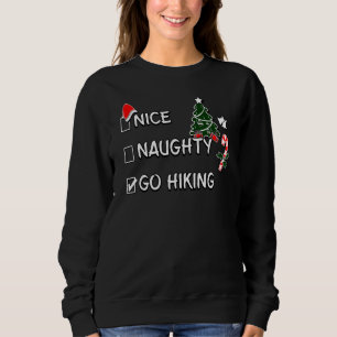 Nice Naughty Go Hiking Christmas List Santa Claus  Sweatshirt