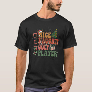 Nice Naughty Golf Player Christmas List Santa Clau T-Shirt