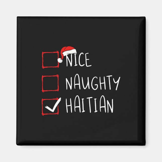 Nice Naughty Haitian Christmas Haiti Heritage Root Magnet (Front)