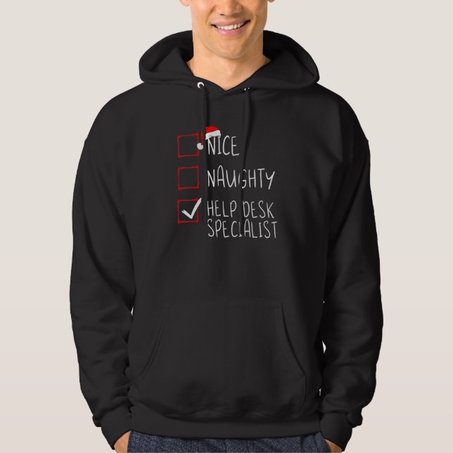 Nice Naughty Help Desk Specialist Christmas List S Hoodie (Front)