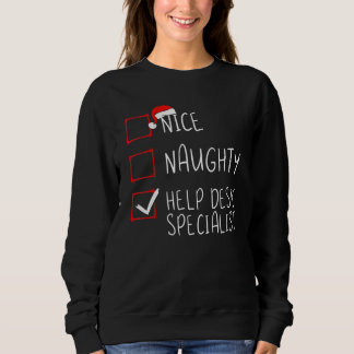 Nice Naughty Help Desk Specialist Christmas List S Sweatshirt