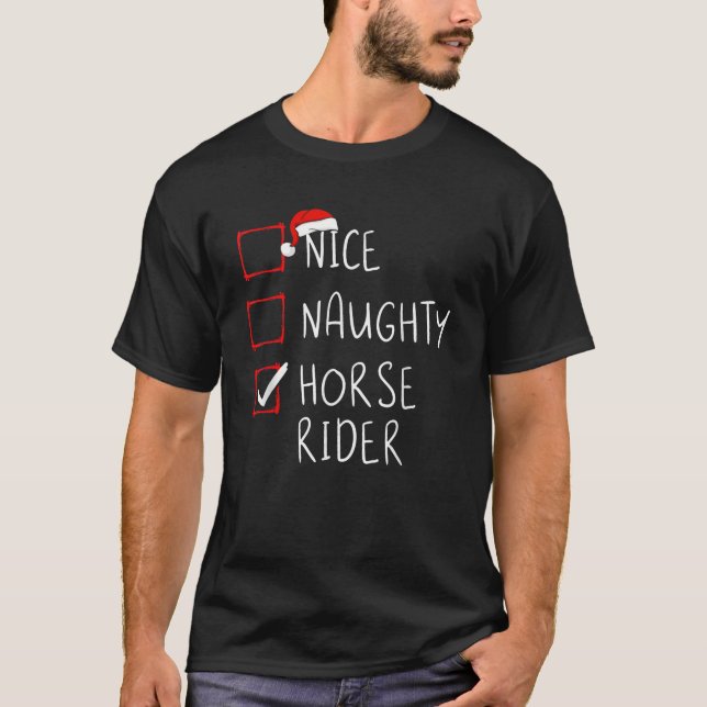 Nice Naughty Horse Rider List Christmas Santa Clau T-Shirt (Front)