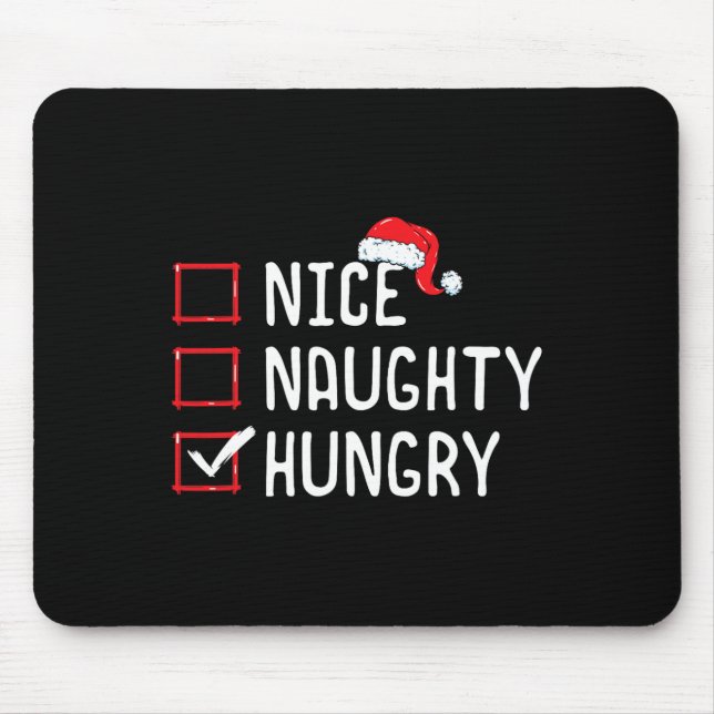 Nice Naughty Hungry Christmas List  Mouse Pad (Front)
