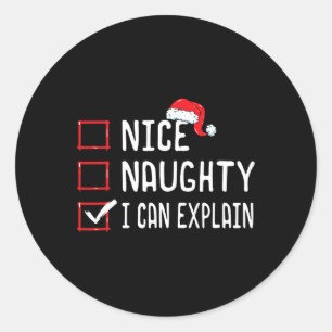 Nice Naughty I Can Explain Christmas List 1  Classic Round Sticker