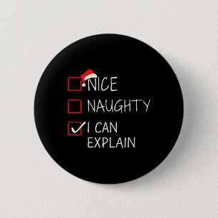 Nice Naughty I Can Explain Christmas List For Sant 6 Cm Round Badge