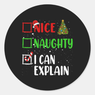 Nice Naughty I Can Explain Christmas List Holiday  Classic Round Sticker