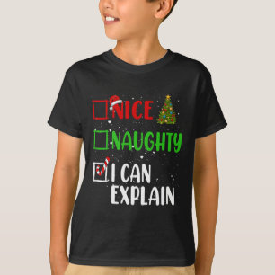 Nice Naughty I Can Explain Christmas List Holiday  T-Shirt