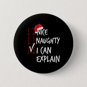 Nice Naughty I Can Explain Christmas List Santa Co 6 Cm Round Badge