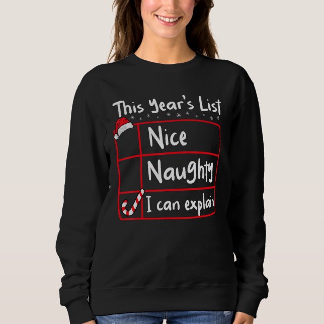 Nice Naughty I Can Explain   Christmas List Santa  Sweatshirt (Front)