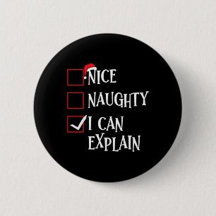 Nice Naughty I Can Explain Christmas List Xmas San 6 Cm Round Badge