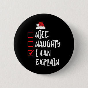 Nice Naughty I Can Explain Christmas List Xmas San 6 Cm Round Badge