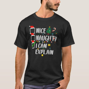 Nice Naughty I Can Explain Christmas List Xmas San T-Shirt