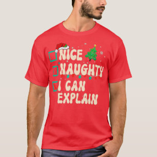 Nice Naughty I Can Explain Christmas List Xmas San T-Shirt