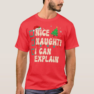 Nice Naughty I Can Explain Christmas List Xmas San T-Shirt