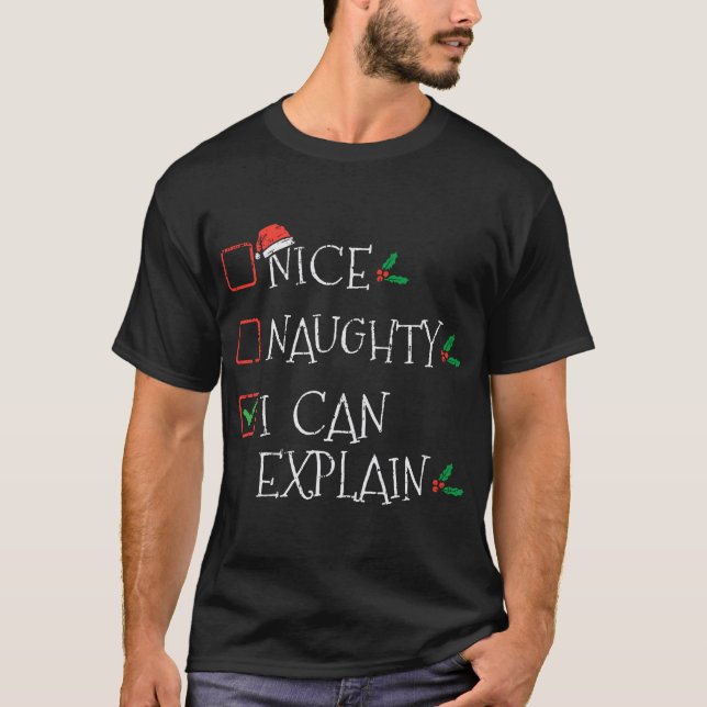 Nice Naughty I Can Explain Christmas List Xmas San T-Shirt (Front)