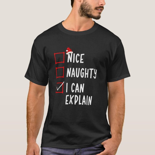 Nice Naughty I Can Explain Funny Christmas Santa H T-Shirt (Front)