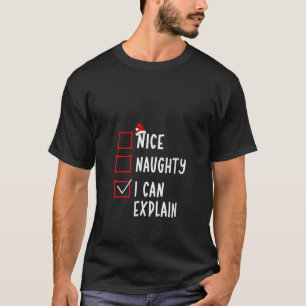 Nice Naughty I Can Explain Funny Christmas Santa H T-Shirt