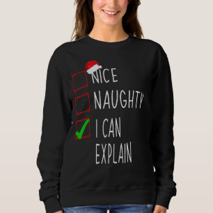 Nice Naughty I Can Explain Xmax Santa Christmas Sweatshirt