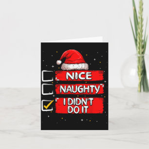 Nice Naughty I Didn't Do It Christmas List Santa C Card