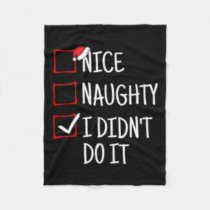 Nice Naughty I Didn't Do It Funny Christmas  Fleece Blanket