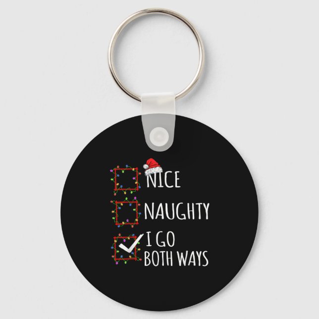 Nice Naughty I Go Both Ways Christmas List Santa C Key Ring (Front)