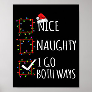 Nice Naughty I Go Both Ways Christmas List Santa C Poster