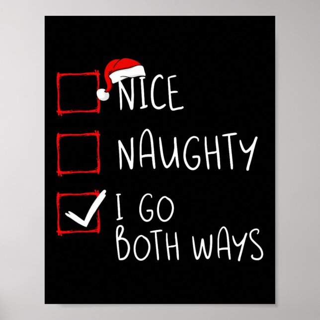 Nice Naughty I Go Both Ways Christmas List Xmas Sa Poster (Front)