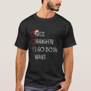 Nice Naughty I Go Both Ways List Santa Christmas X T-Shirt