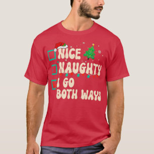 Nice Naughty I Go Both Ways Xmas List Santa Claus T-Shirt