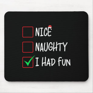 Nice Naughty I Had Fun Christmas List Santa Claus  Mouse Pad