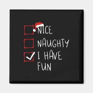 Nice Naughty I Have Fun Christmas List Xmas Santa  Magnet