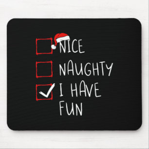 Nice Naughty I Have Fun Christmas List Xmas Santa Mouse Pad