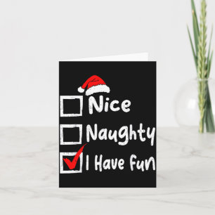 Nice Naughty I Have Fun Funny Christmas List Famil Card