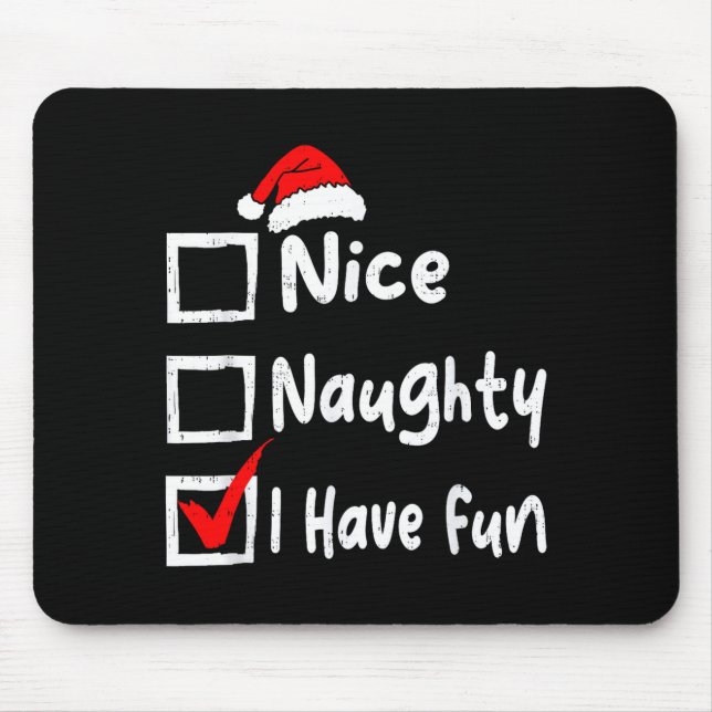 Nice Naughty I Have Fun Funny Christmas List Famil Mouse Pad (Front)