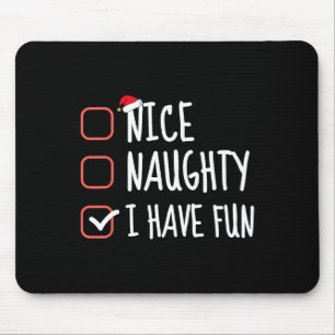 Nice Naughty I Have Fun Funny Christmas List Santa Mouse Pad