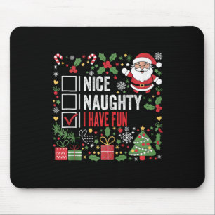 Nice Naughty I Have Fun Funny Christmas Santa Clau Mouse Pad
