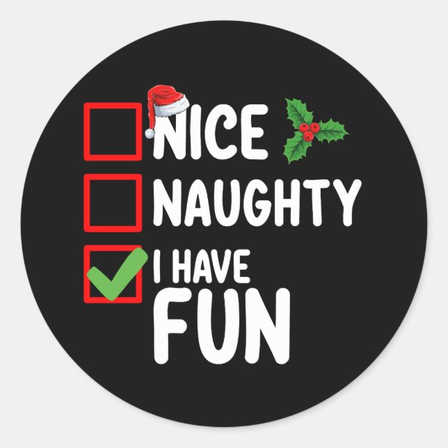 Nice Naughty I Have Fun Santa Christmas List Classic Round Sticker (Front)