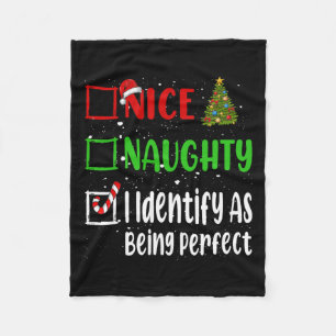 Nice Naughty I Identify As Being Perfect Christmas Fleece Blanket