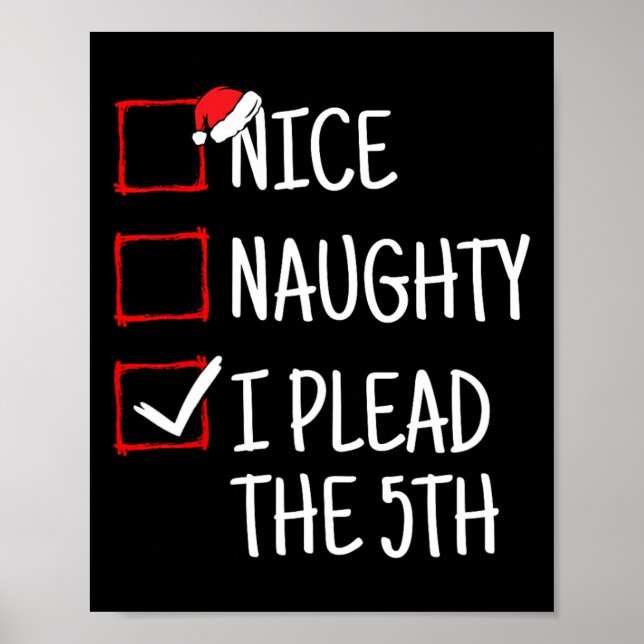 Nice Naughty I Plead The 5th Funny Christmas  Poster (Front)