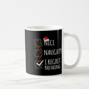 Nice Naughty I Regret Nothing Christmas List Funny Coffee Mug