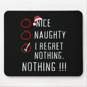 Nice Naughty I Regret Nothing Christmas List Men W Mouse Pad