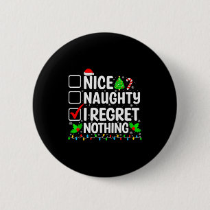 Nice Naughty I Regret Nothing Christmas List Santa 6 Cm Round Badge