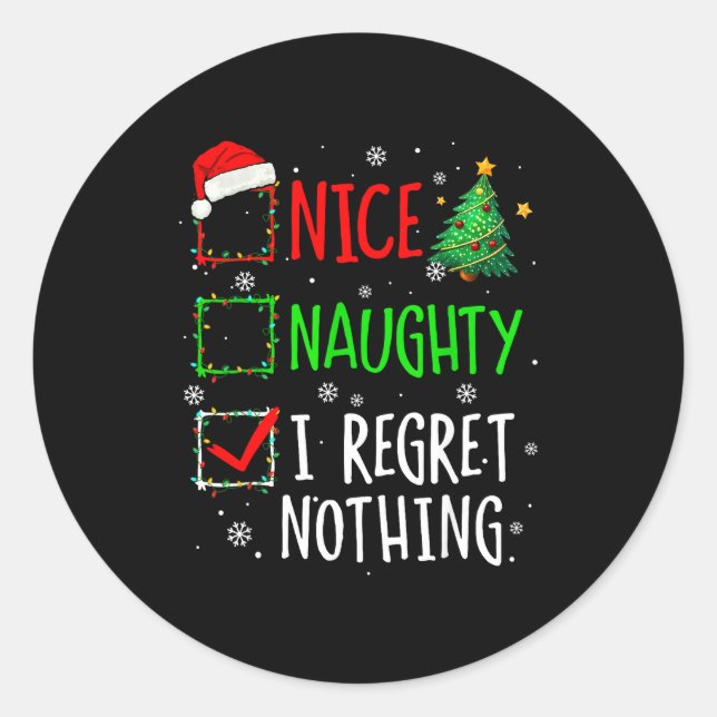 Nice Naughty I Regret Nothing Christmas List Santa Classic Round Sticker (Front)