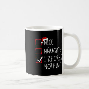 Nice Naughty I Regret Nothing Christmas List Santa Coffee Mug