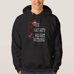Nice Naughty I Regret Nothing Christmas List Santa Hoodie
