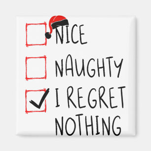 Nice Naughty I Regret Nothing Christmas List Santa Magnet
