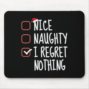 Nice Naughty I Regret Nothing Christmas List Santa Mouse Pad