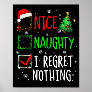 Nice Naughty I Regret Nothing Christmas List Santa Poster