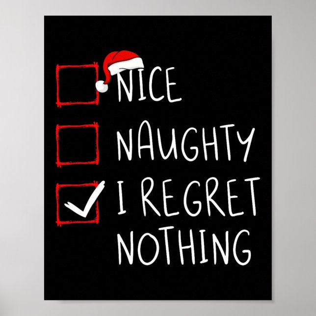 Nice Naughty I Regret Nothing Christmas List Santa Poster (Front)