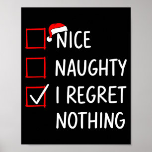 Nice Naughty I Regret Nothing Christmas List Santa Poster